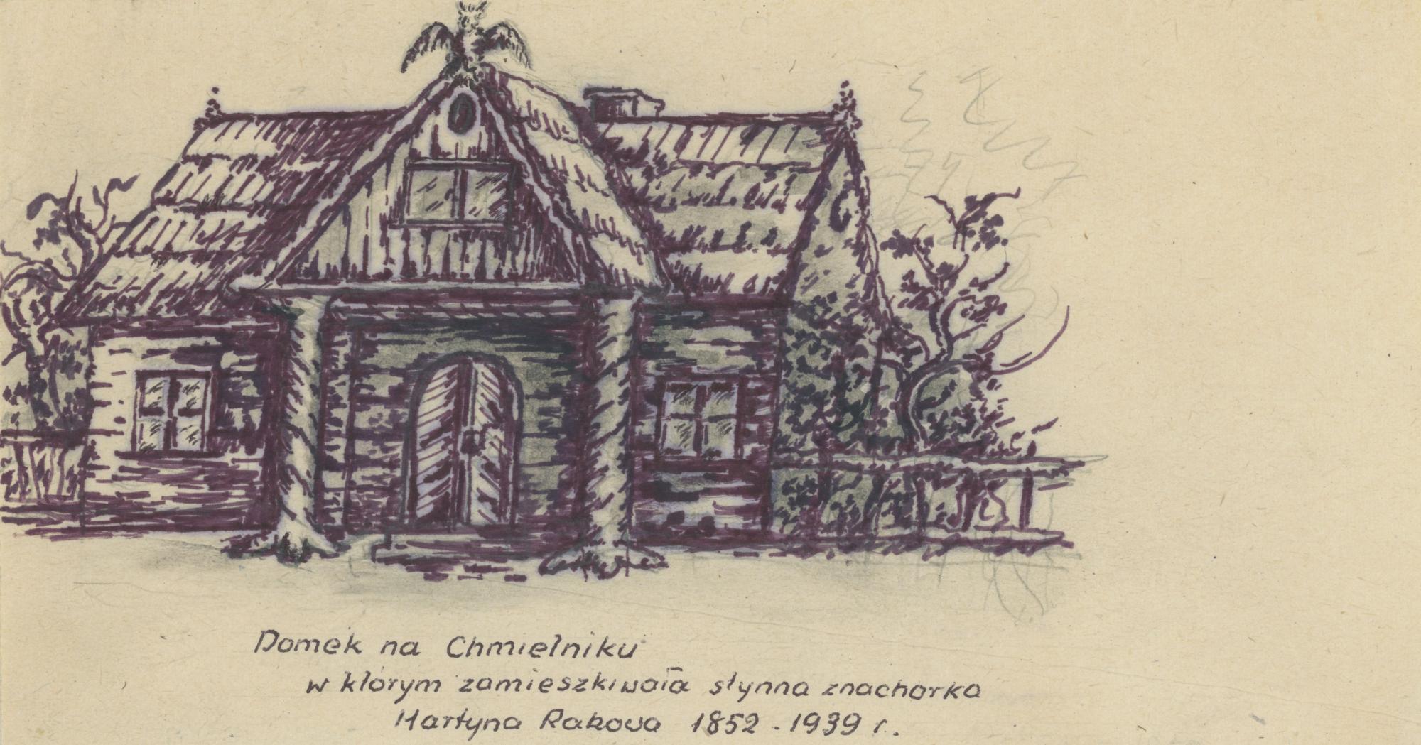 Domek na Chmielniku, w którym zamieszkiwała słynna znachorka Martyna Rakowa