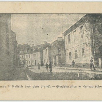 Grodzka Strasse in Kalisch (vor dem brand). - Grodzka ulica w Kaliszu. (obecnie spalona)