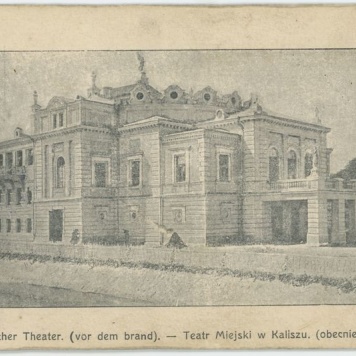 Kalischer Theater. (von dem brand) - Teatr Miejski w Kaliszu. (obecnie spalony)
